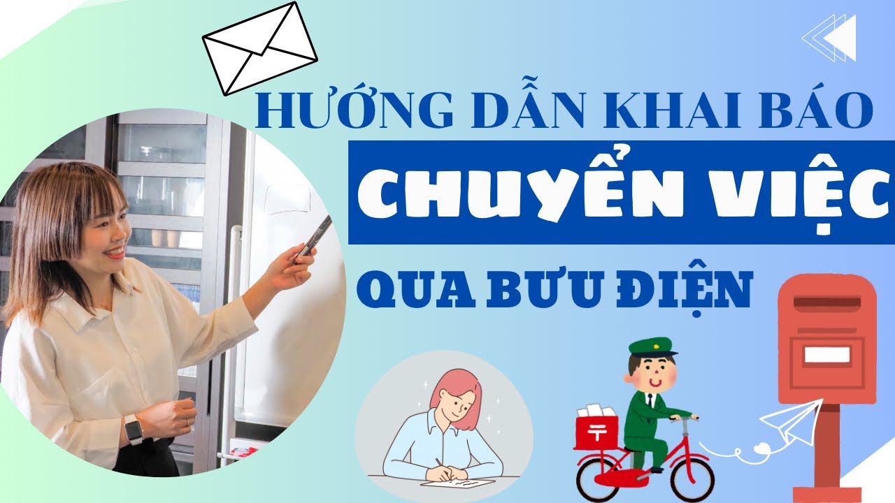 📚Hướng dẫn khai b&aacute;o chuyển việc qua bưu điện