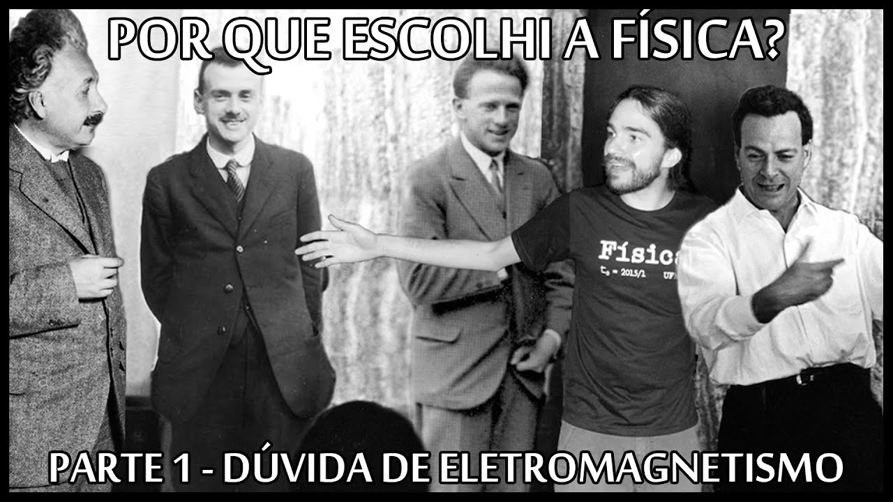 POR QUE ESCOLHI CURSAR FÍSICA? - Parte 1 (Eletromagnetismo) (#UaiFísica 19)