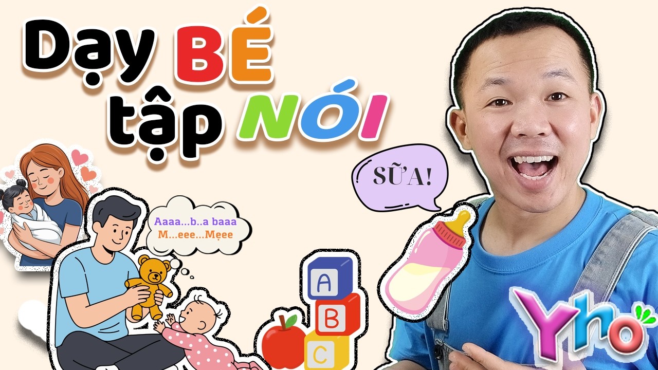 Dạy Bé Tập Nói | Học Nói & Hát Vui Cùng Anh Yho Cho Bé 2–4 Tuổi