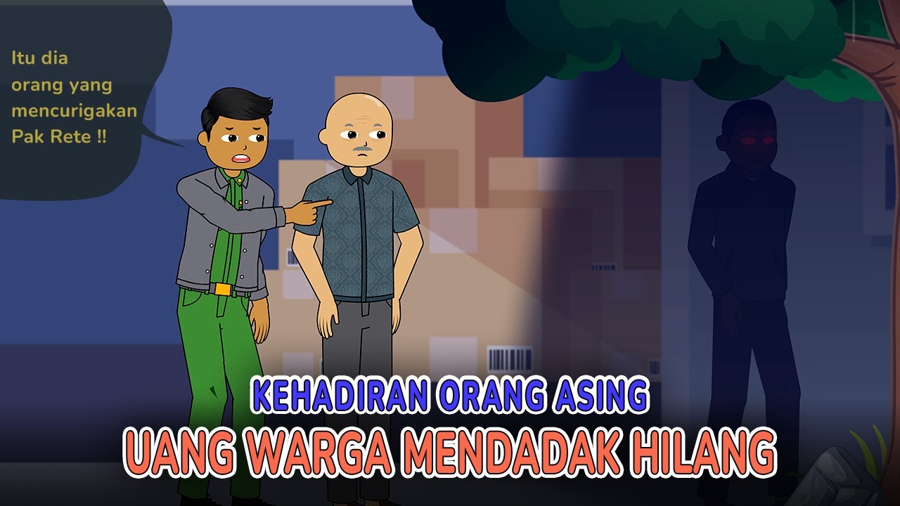 Kehadiran Orang Asing, Uang Warga Mendadak Hilang | Drama Animasi