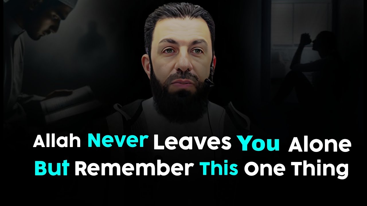Allah Never Leaves You Alone — But Remember This ONE Thing | Belal Assaad