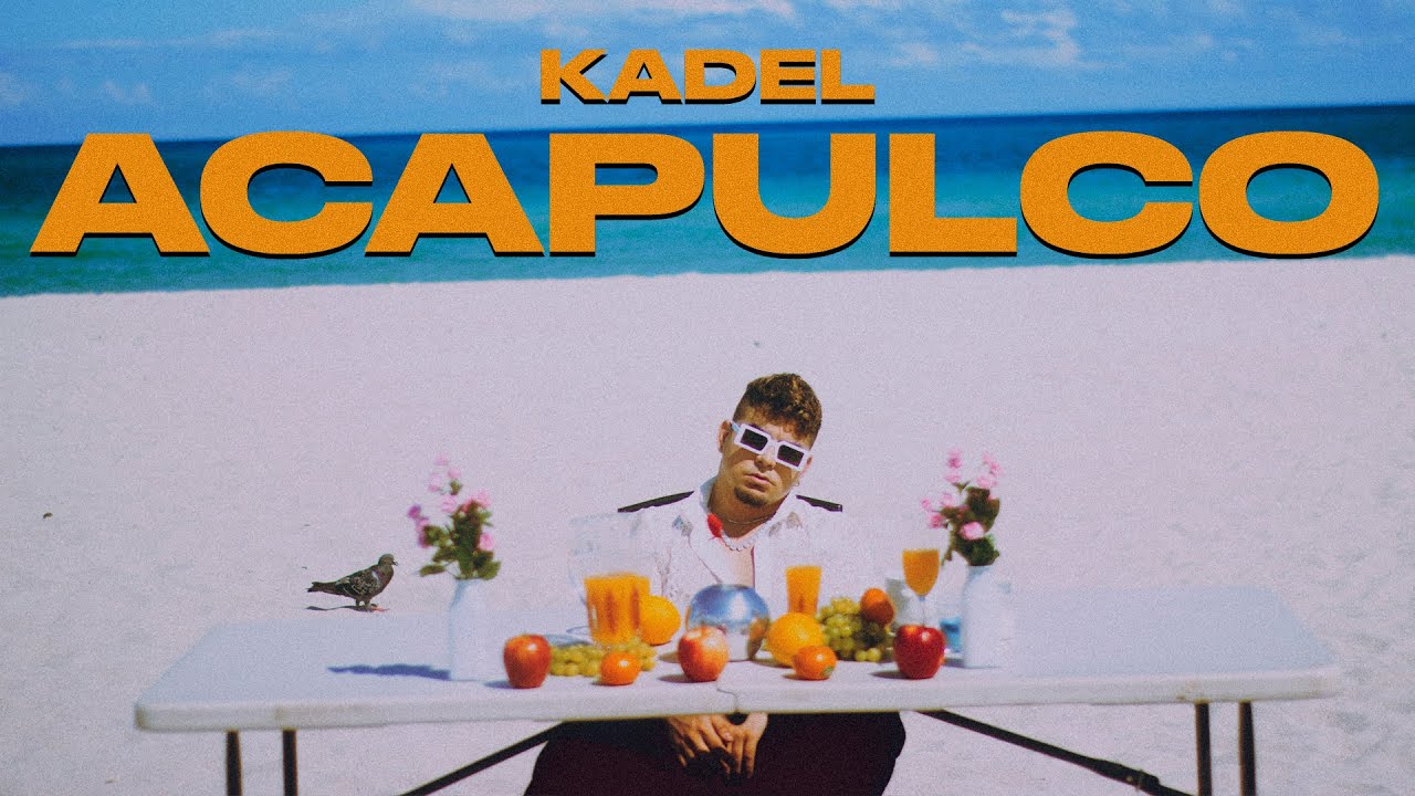 Kadel - Acapulco (Video Oficial)