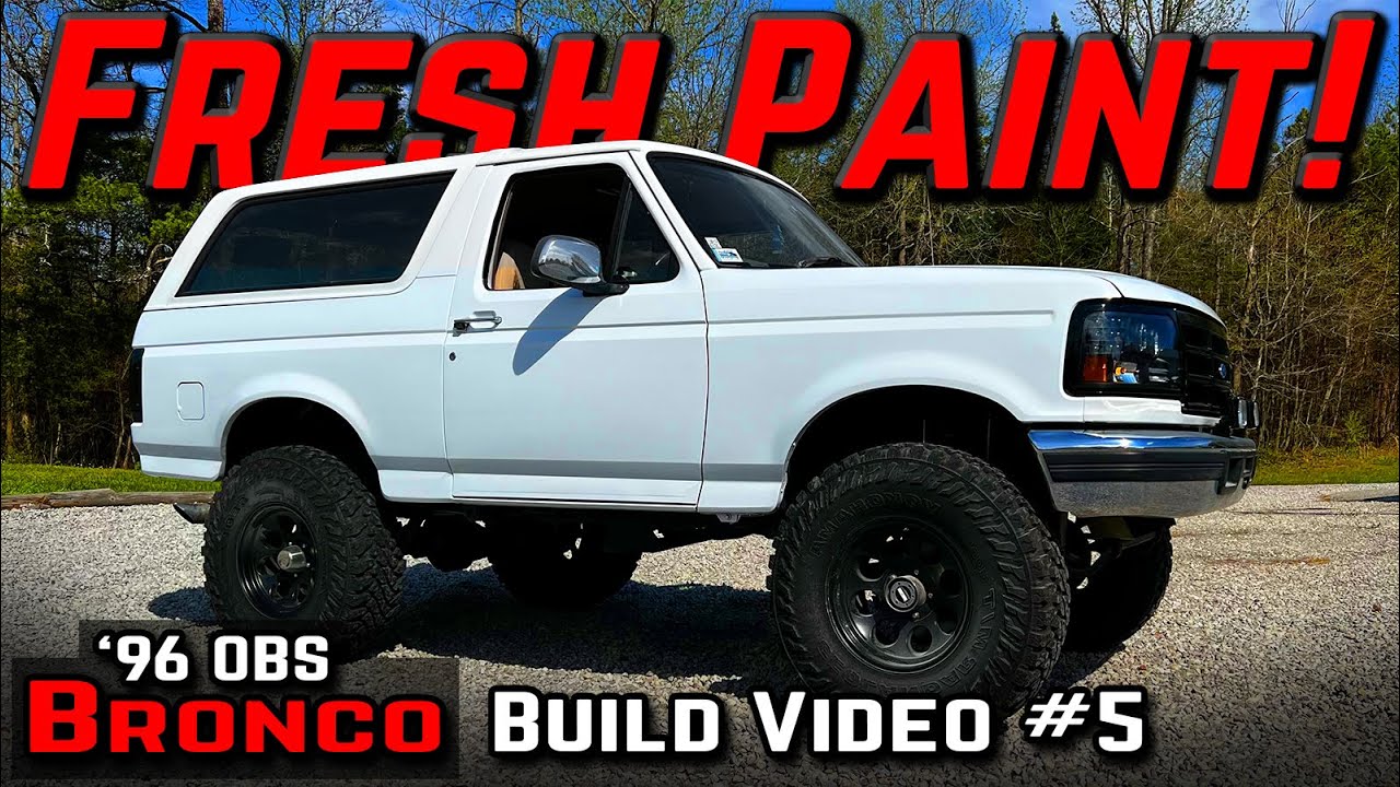Bronco Paint Job Before & After! 1996 Ford Bronco Build - Build Video #5