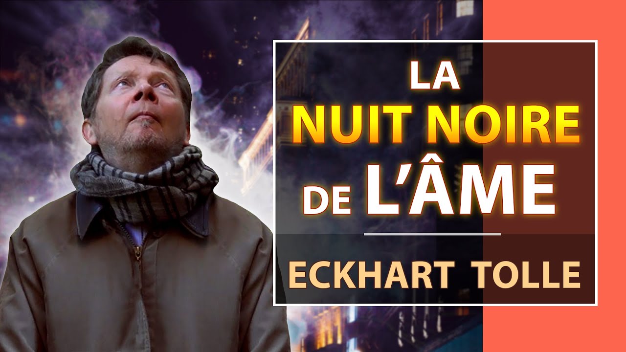 La Nuit noire de l'Âme | Eckhart Tolle