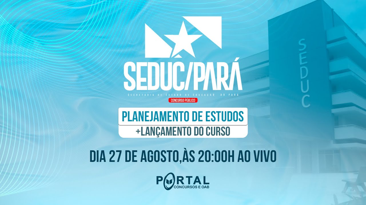 CONCURSO SEDUC/PA: PLANEJAMENTO DE ESTUDOS + LANÇAMENTO DO CURSO