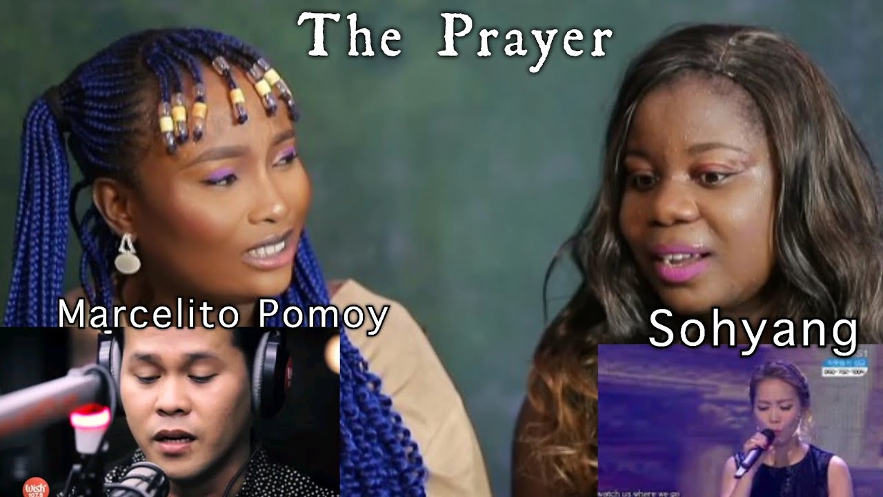 2 Singers 1 song : SoHyang & Marcelito Pomoy - THE PRAYER (Reaction)