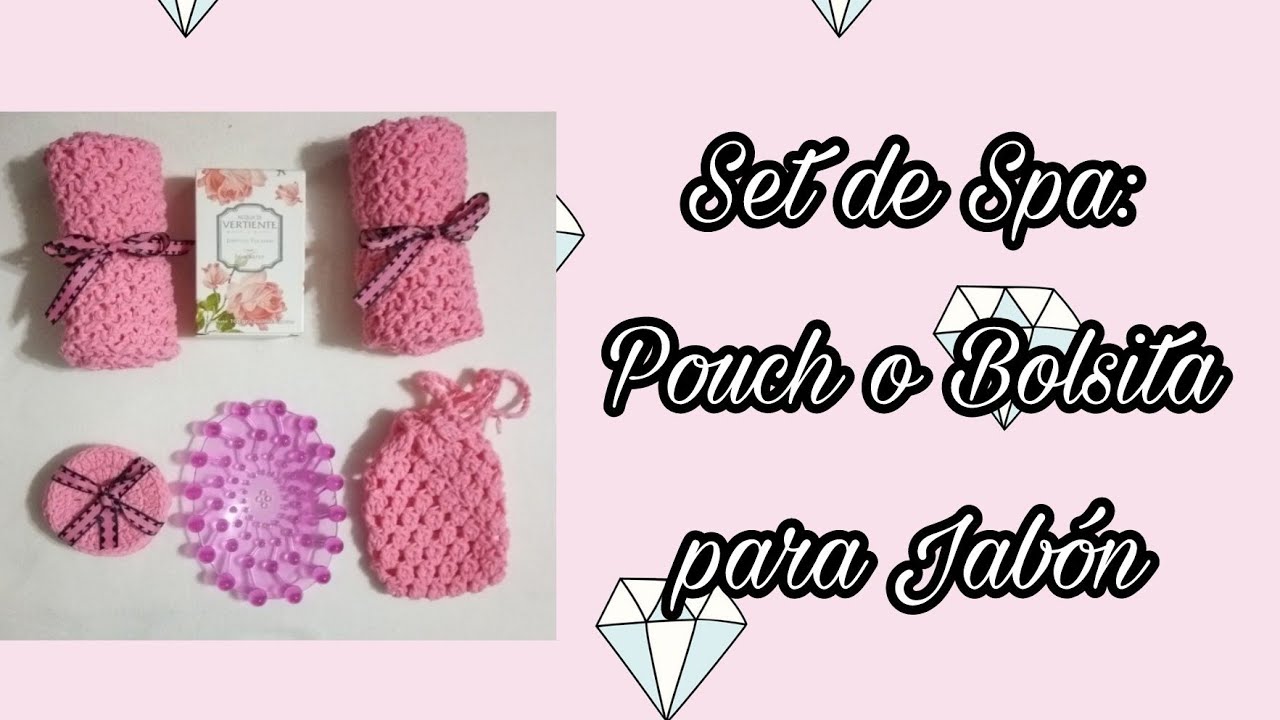 SET DE SPA: POUCH O BOLSITA PARA JABÓN - TUTORIAL CROCHET