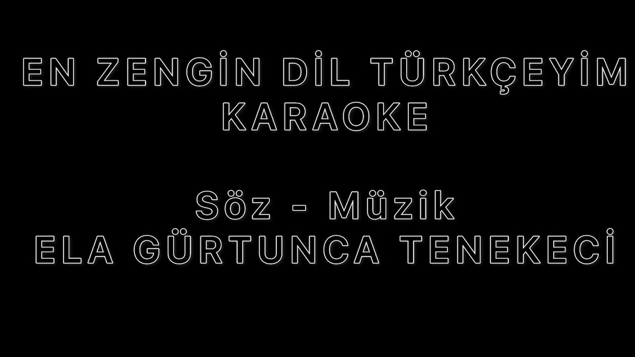 Dilimizin Zenginlikleri Projesi - En Zengin Dil Türkçeyim Şarkısı - KARAOKE