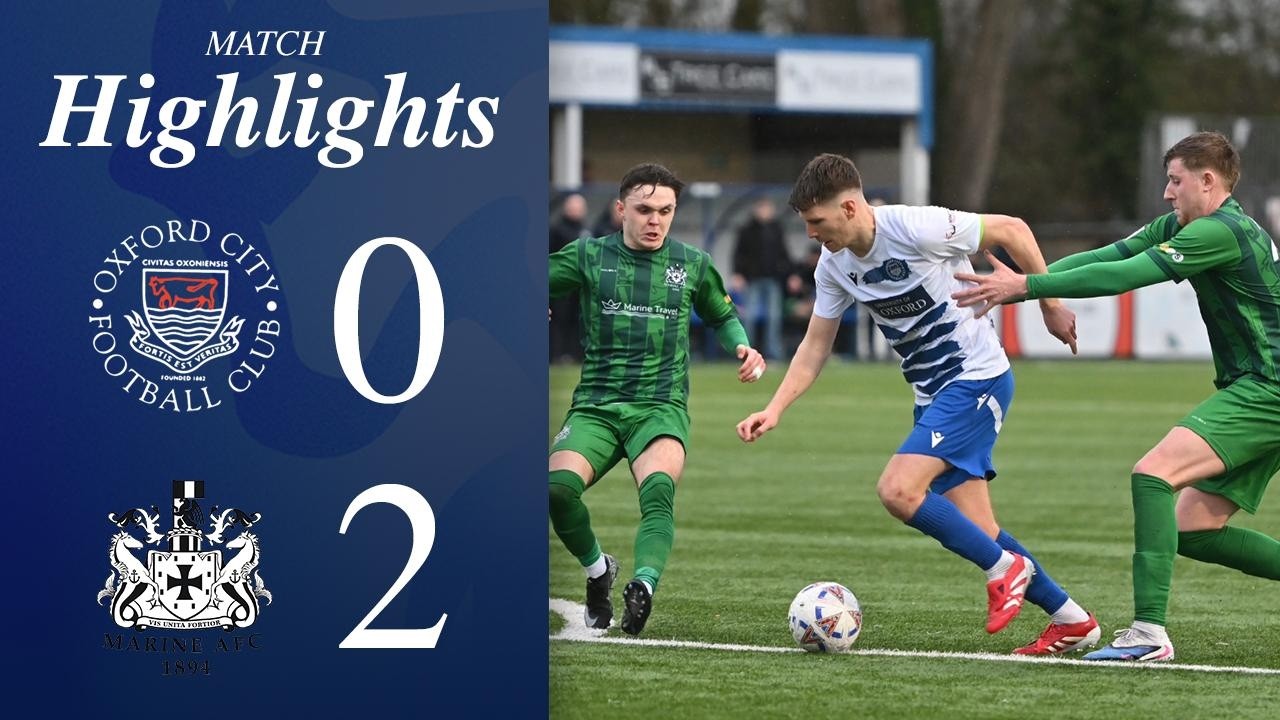 City Sunk by Marine | Oxford City 0-2 Marine | Match Highlights