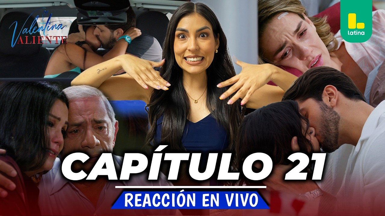 🟢 REACT VALENTINA VALIENTE - CAP&Iacute;TULO 21💕 MI&Eacute;RCOLES 01 DE ABRIL | LATINA EN VIVO