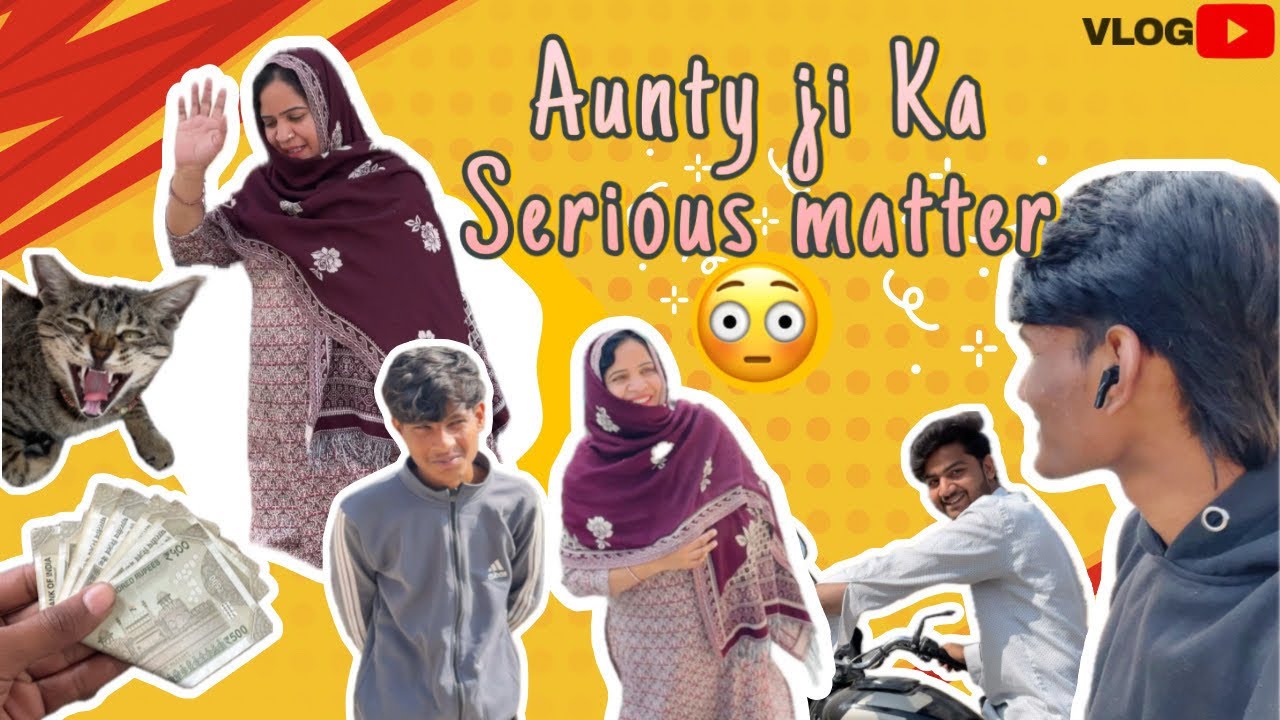 Aunty Ji Ka Serious Matter? | आंटी जी का सीरियस मैटर?| Brothersvlog |