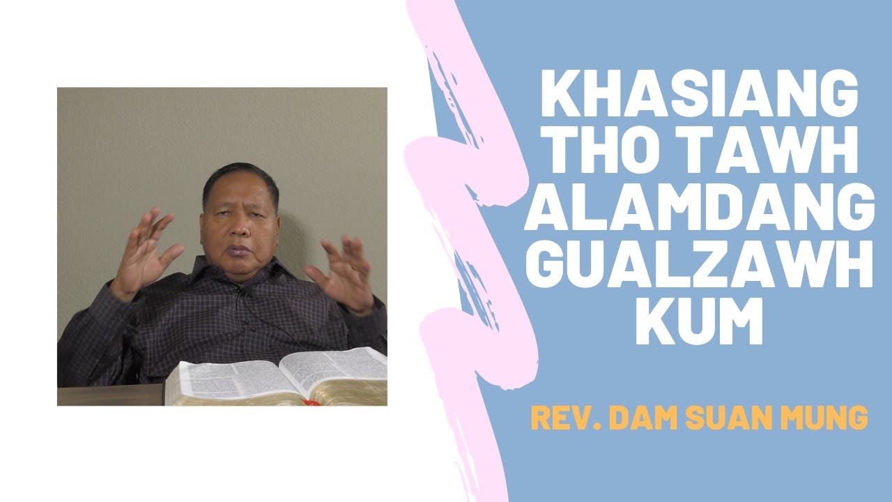 KHA SIANGTHO VANGLIATNA TAWH A LAMDANG GUALZAWH KUM - REV. DAM SUAN MUNG - JANUARY 1, 2021