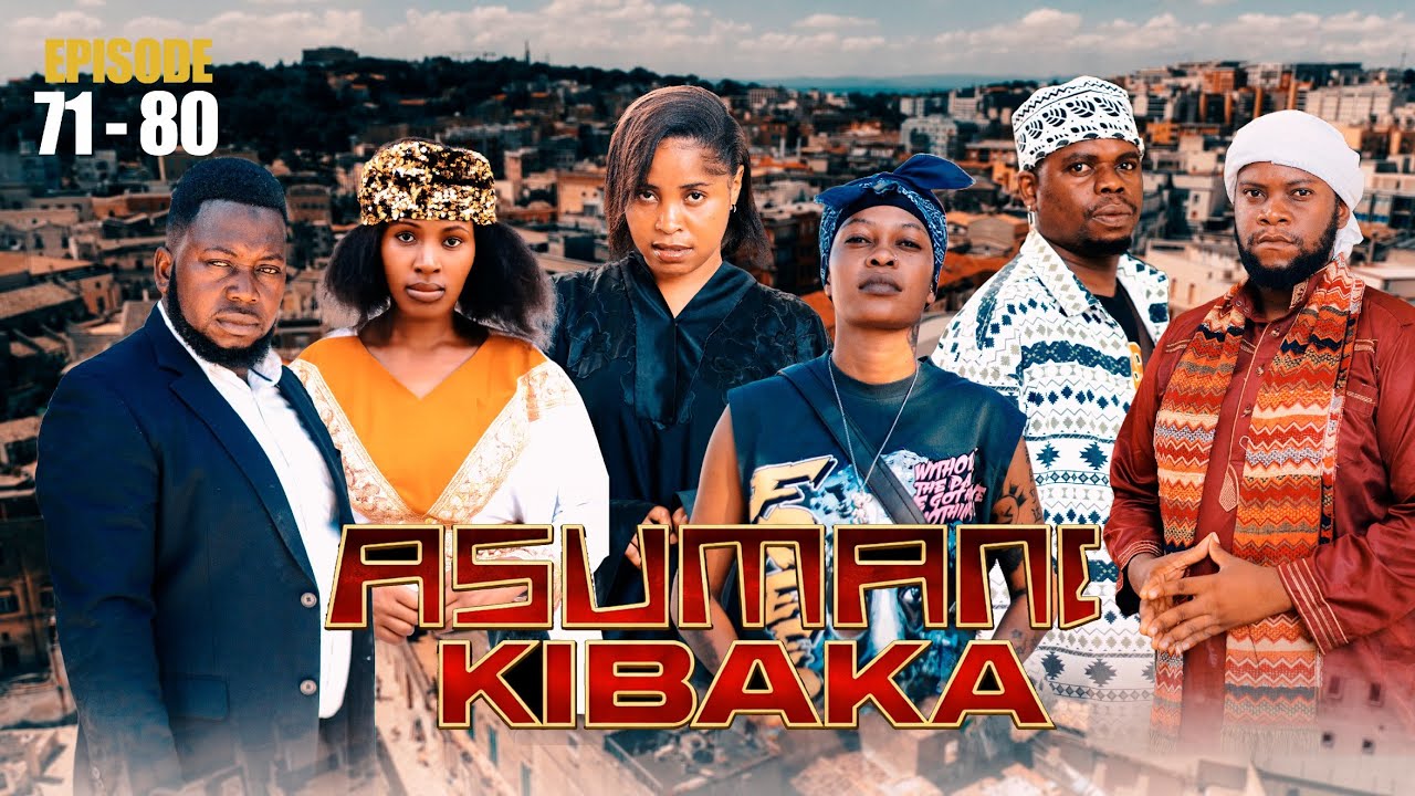 ASUMANI KIBAKA | ep 71-80  |