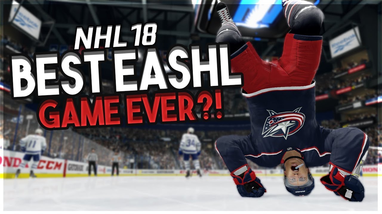 NHL 18: THE BEST EASHL GAME OF ALL TIME?!