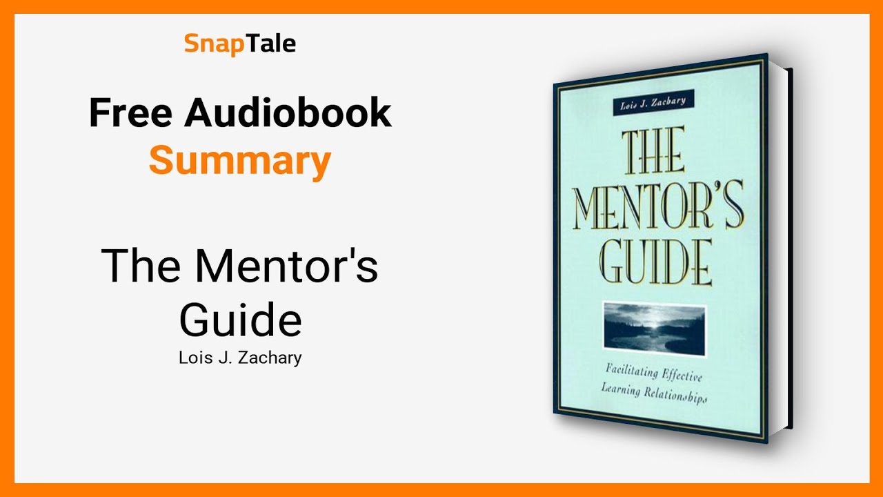 The Mentor's Guide by Lois J. Zachary: 11 Minute Summary