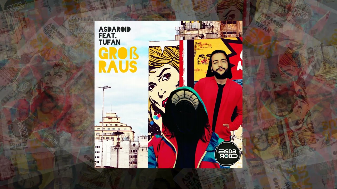 asdaroid /// GRO&szlig; RAUS (Official Release) /// featuring Tufan