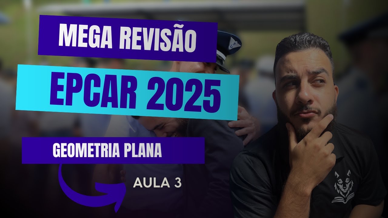MEGA REVISÃO - Geometria Plana (Aula 03 EPCAR)
