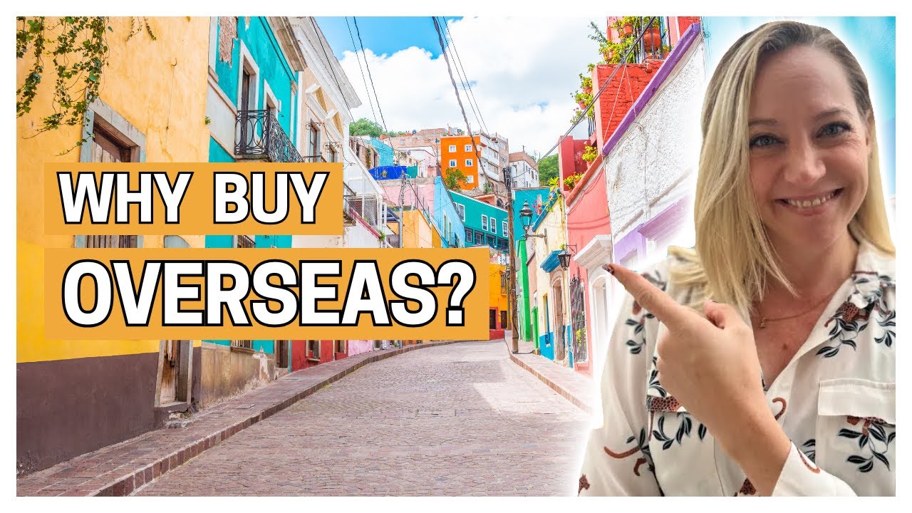 The Top 7 Reasons Why You Should Buy Property Overseas
