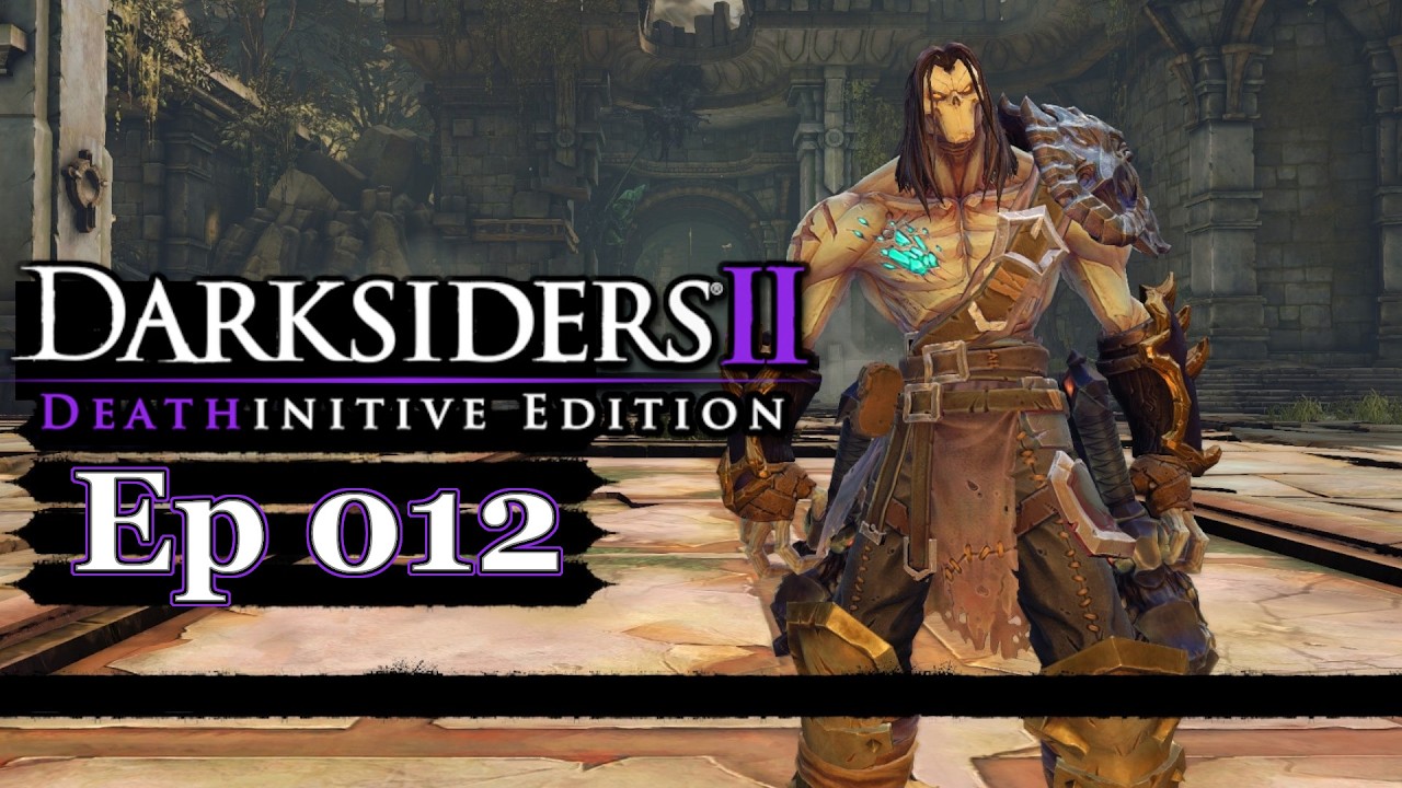 [4K] Darksiders 2 Playthrough Episode 012-DEATHINITIVE DIFFICULTY [No Commentary]