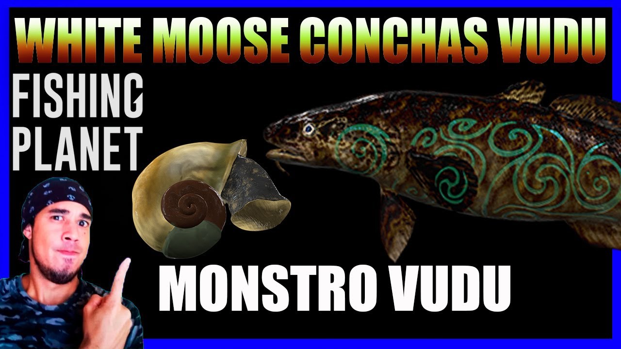 WHITE MOOSE CONCHAS VUDU GANHANDO MAIS EXPERI&Ecirc;NCIA MONSTRO VUDU FISHING PLANET