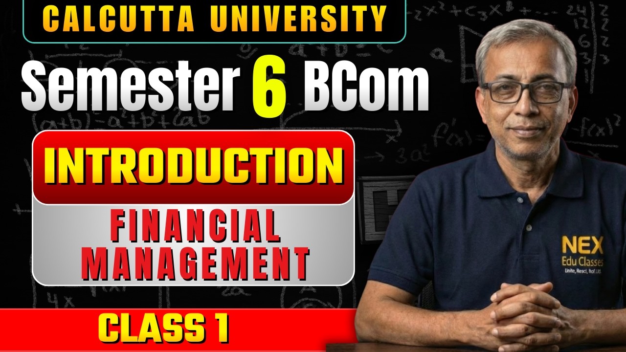 Introduction | Financial Management | Sem 6 CCF 2026 Batch  | Calcutta University | BCom