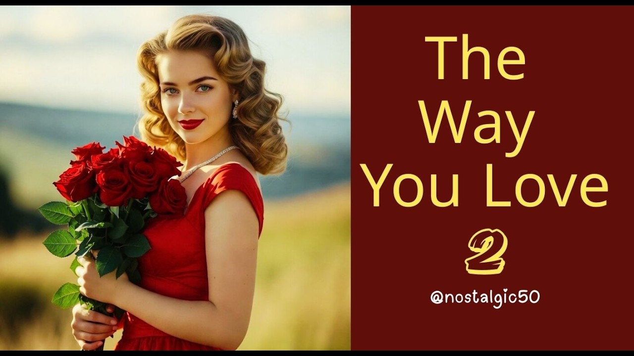 THE WAY YOU LOVE 2  | AI Tribute to 1950s [Doo-Wop / Oldies / Love Songs]