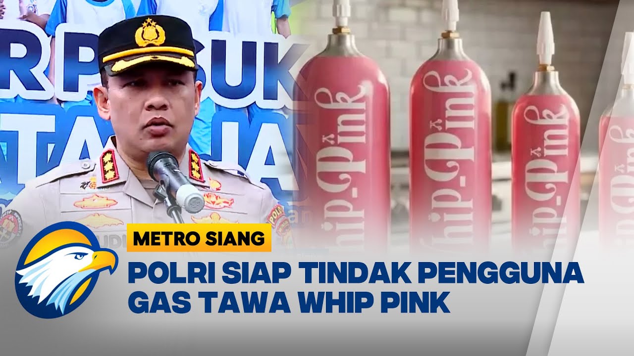 Polisi Siap Gelar Razia Penyalahgunaan Gas Tawa Whip Pink - [BERANTAS]