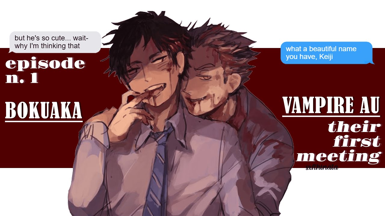 ☾ EPISODE 1: their first meeting | Vampire AU — BokuAka ☽