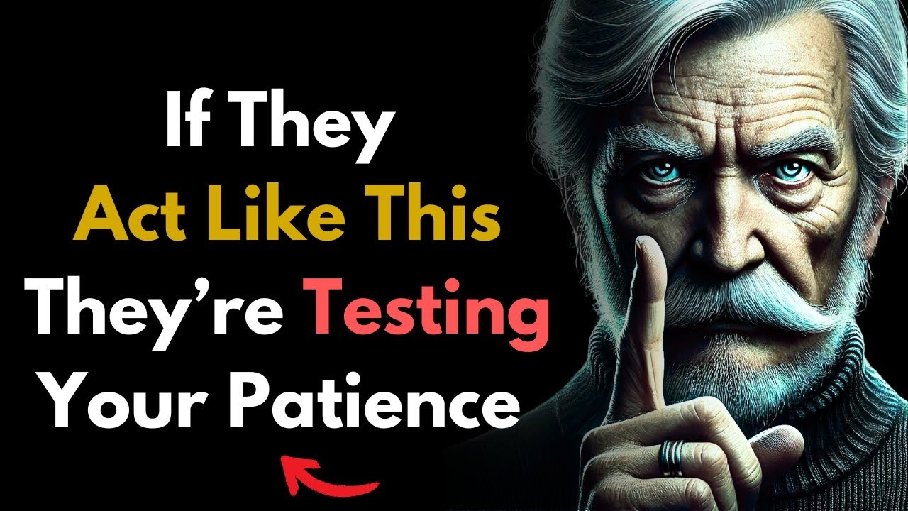 If They Act Like THIS, They’re Testing Your Patience! | Stoic philosophy