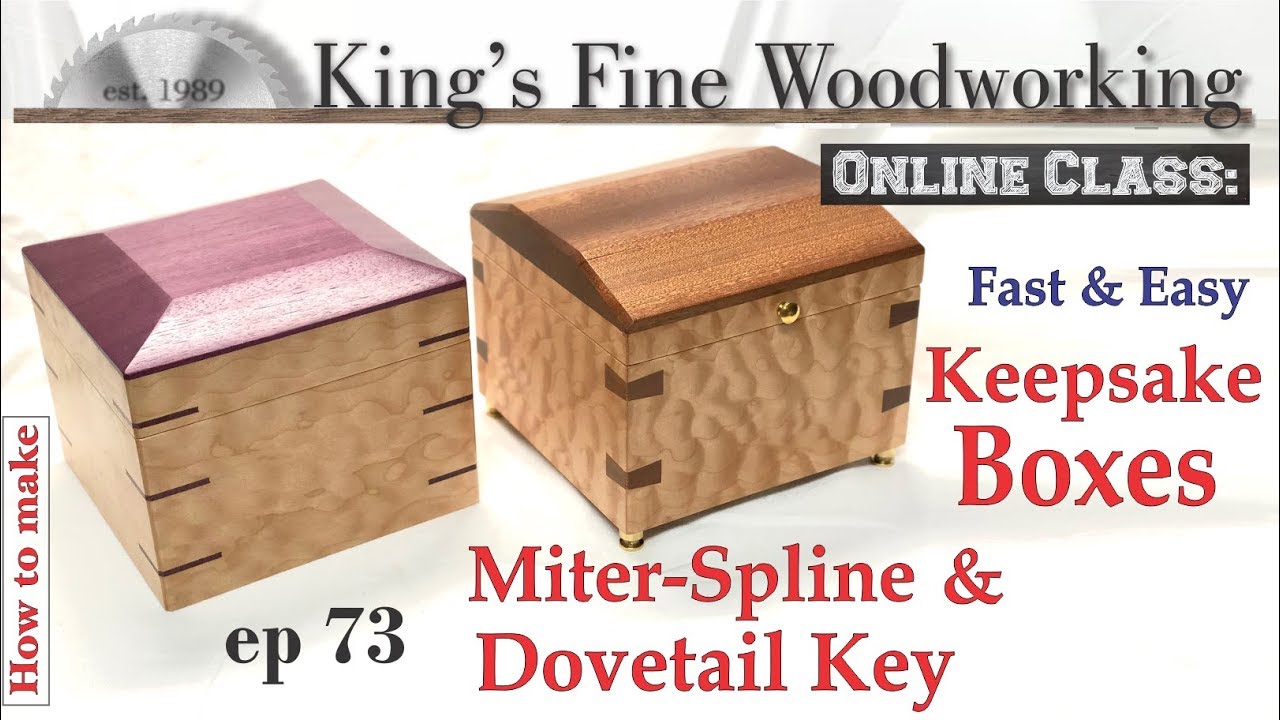 73 - How to Make Spline Miter and Dovetail Key Keepsake Boxes