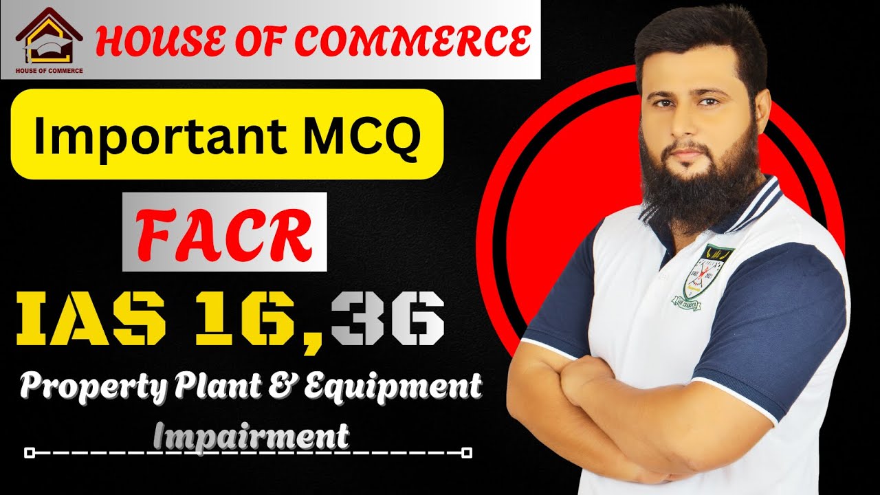 FACR | Important Questions | IAS 16 & 36 | Past Papers Solutions | ICMA