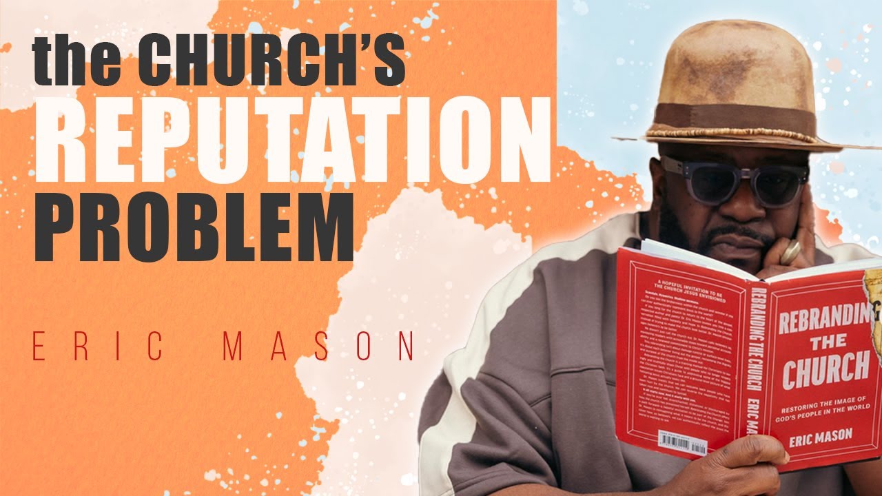 Rebranding the Church: Is it Possible? | Eric Mason