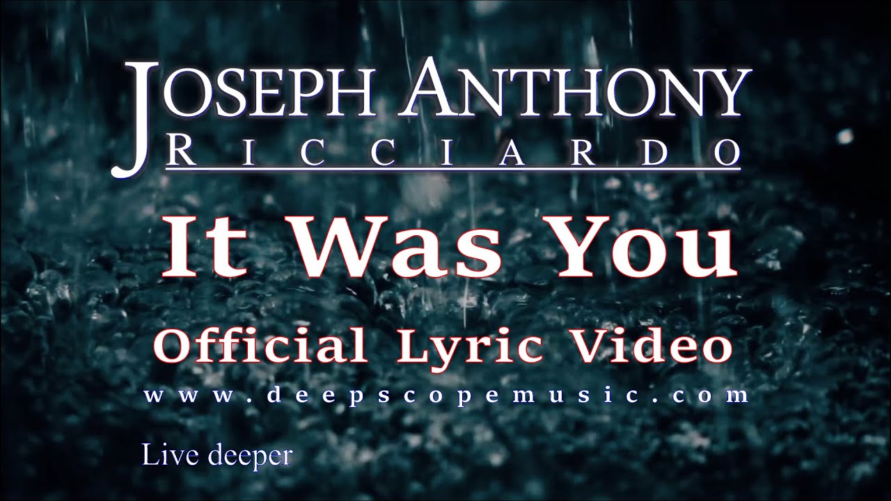 It Was You - Official Lyric Video Joseph Anthony Ricciardo Lyric Videos With Meaning