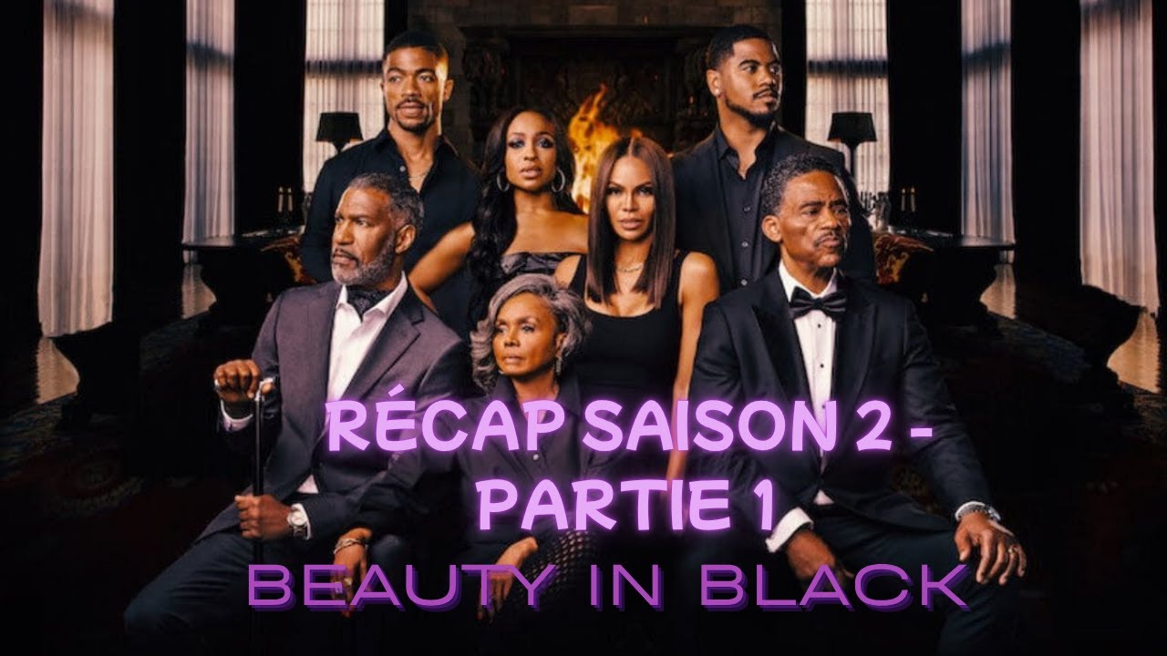 Récap complet et analyse de la saison 2 de Beauty in Black – Partie 1 | Les moments clés