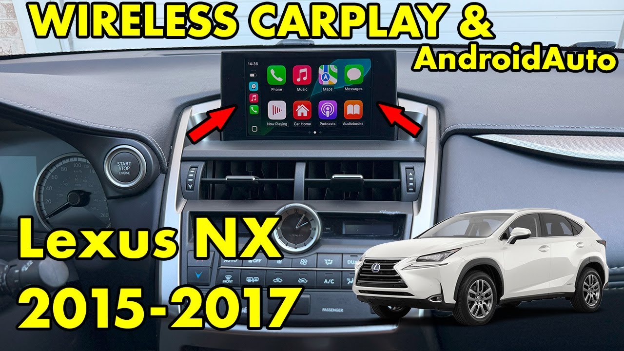 Wireless CarPlay and AndroidAuto in Lexus NX 2015 2016 2017 years NX200t NX300h