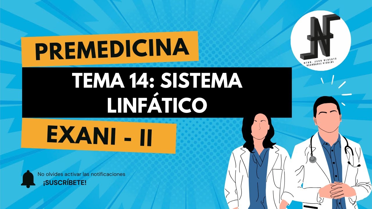 Tema 14: Sistema Linfático (estructura y funciones básicas). Premedicina, EXANI - II.
