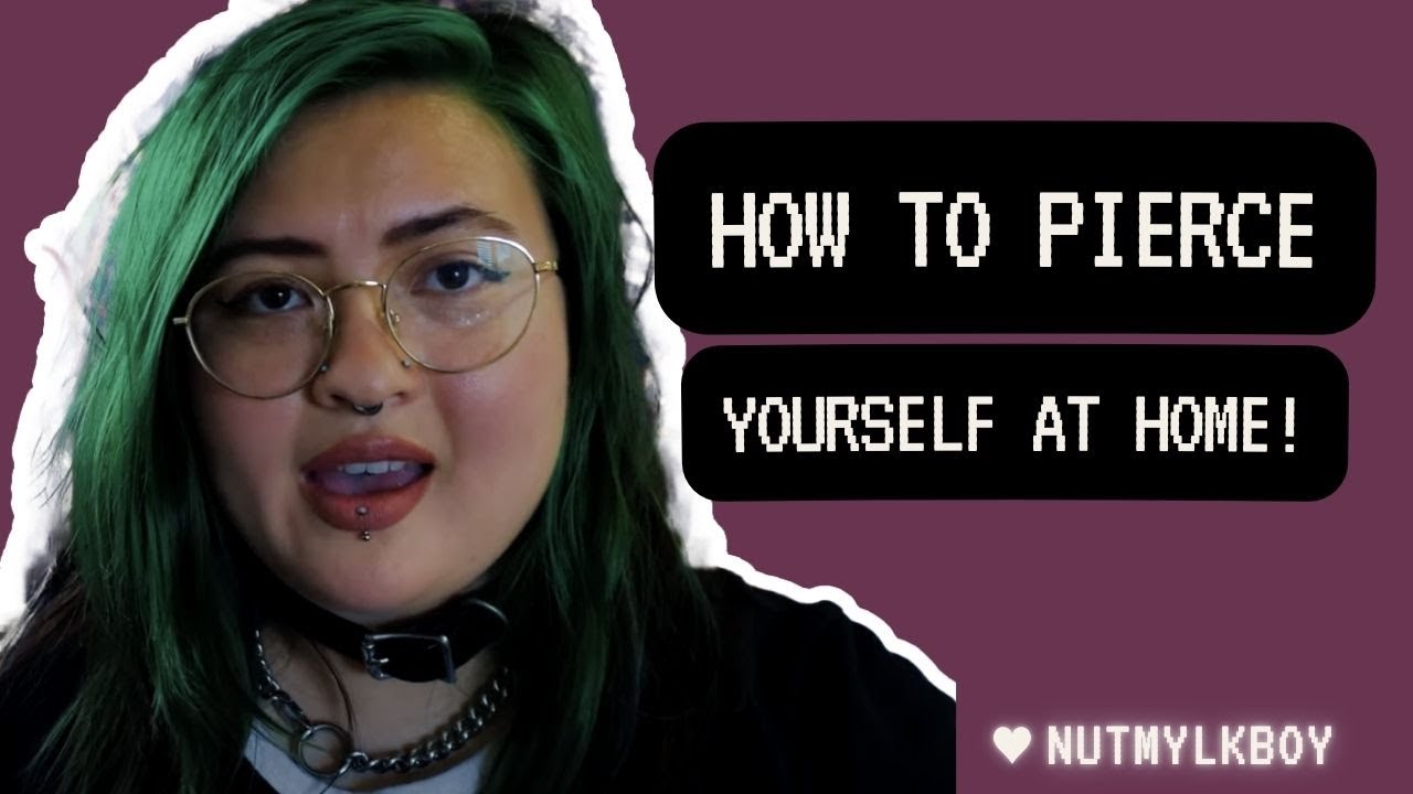 How to pierce yourself at home | Piercing tips