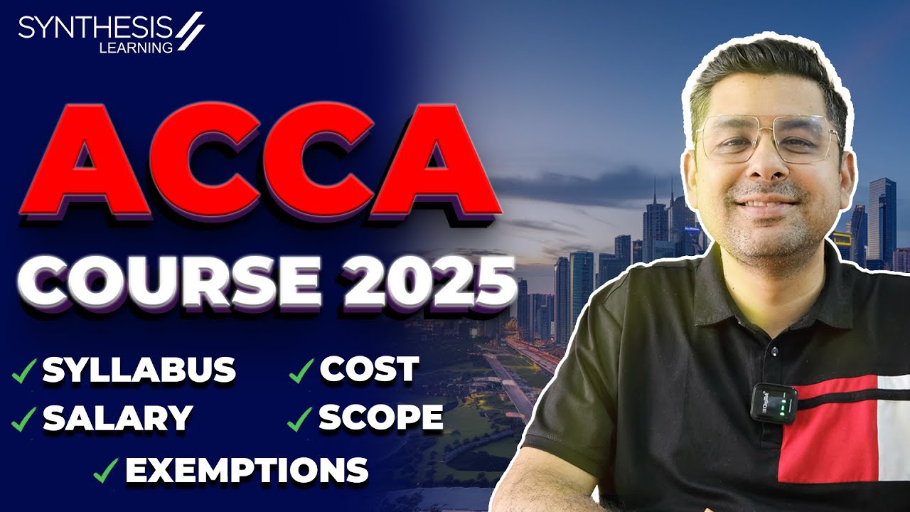 ACCA Course Details 2025 – Cost, Salary, Syllabus, Exemptions & Jobs | Synthesis Learning