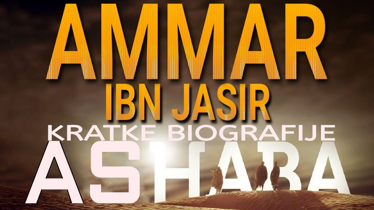 31. AMMAR IBN JASIR - Kratke biografije ashaba
