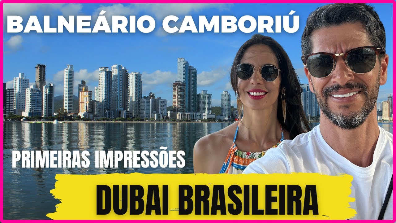 CHEGAMOS EM BALNEÁRIO CAMBORIÚ - A DUBAI BRASILEIRA - PRIMEIRAS IMPRESSÕES