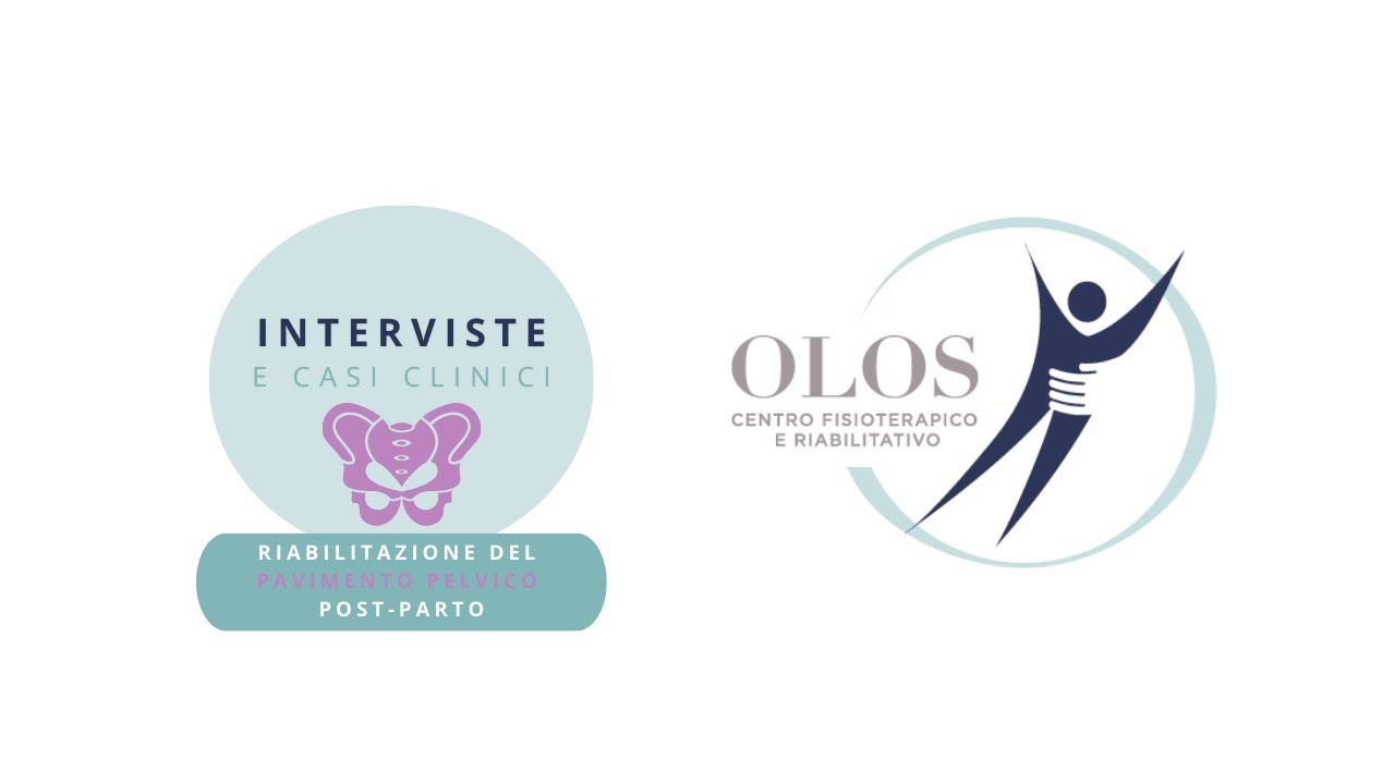Interviste e Casi Clinici: PAVIMENTO PELVICO e RIABILITAZIONE post PARTO