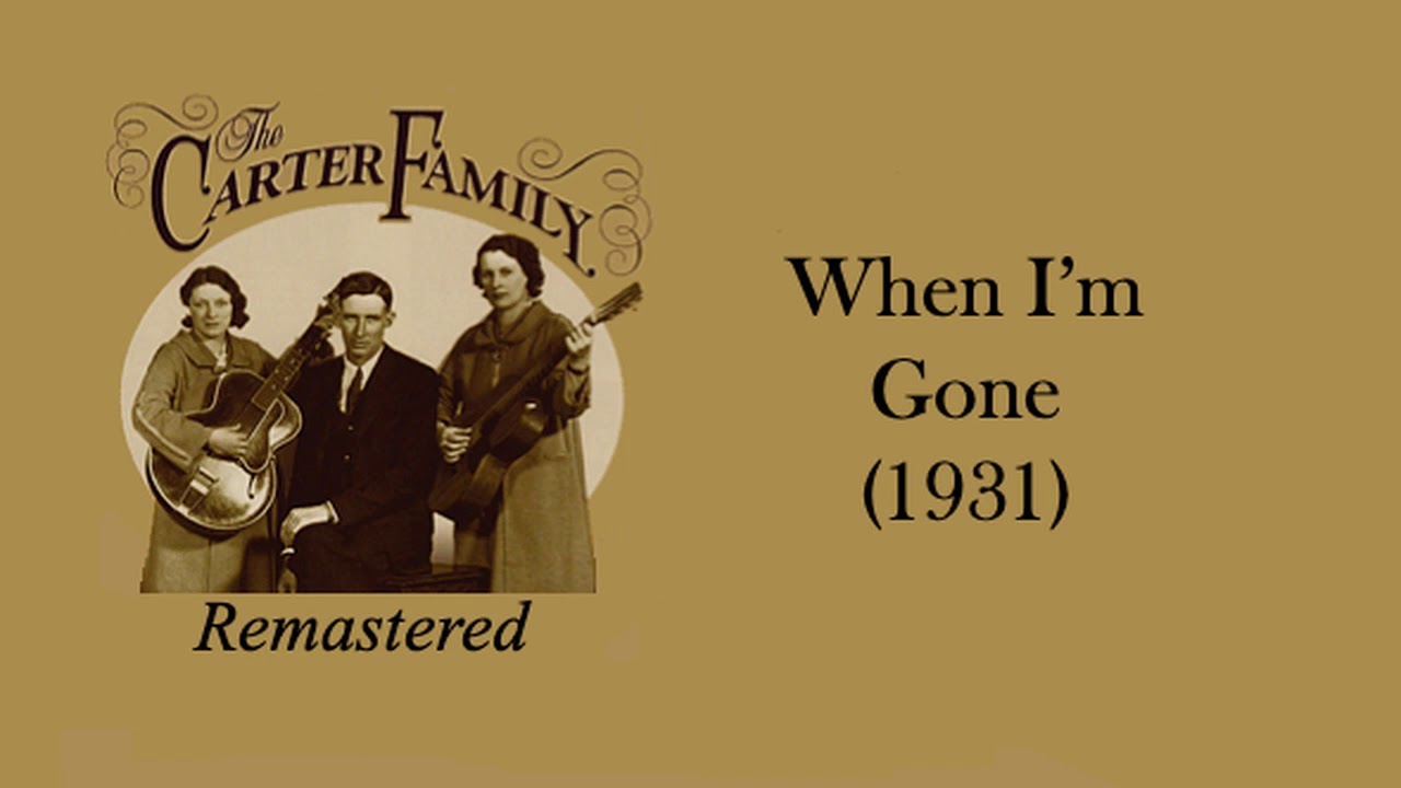 The Carter Family - When I'm Gone (1931)