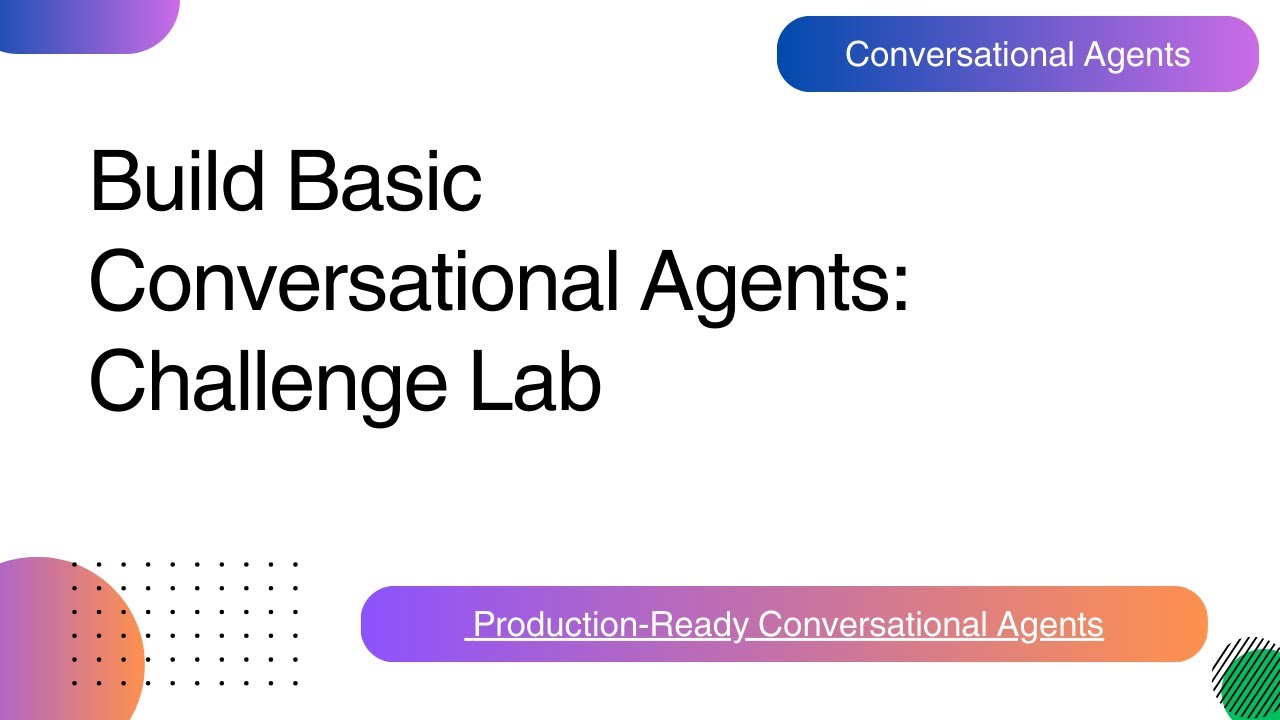 Build Basic Conversational Agents: Challenge Lab