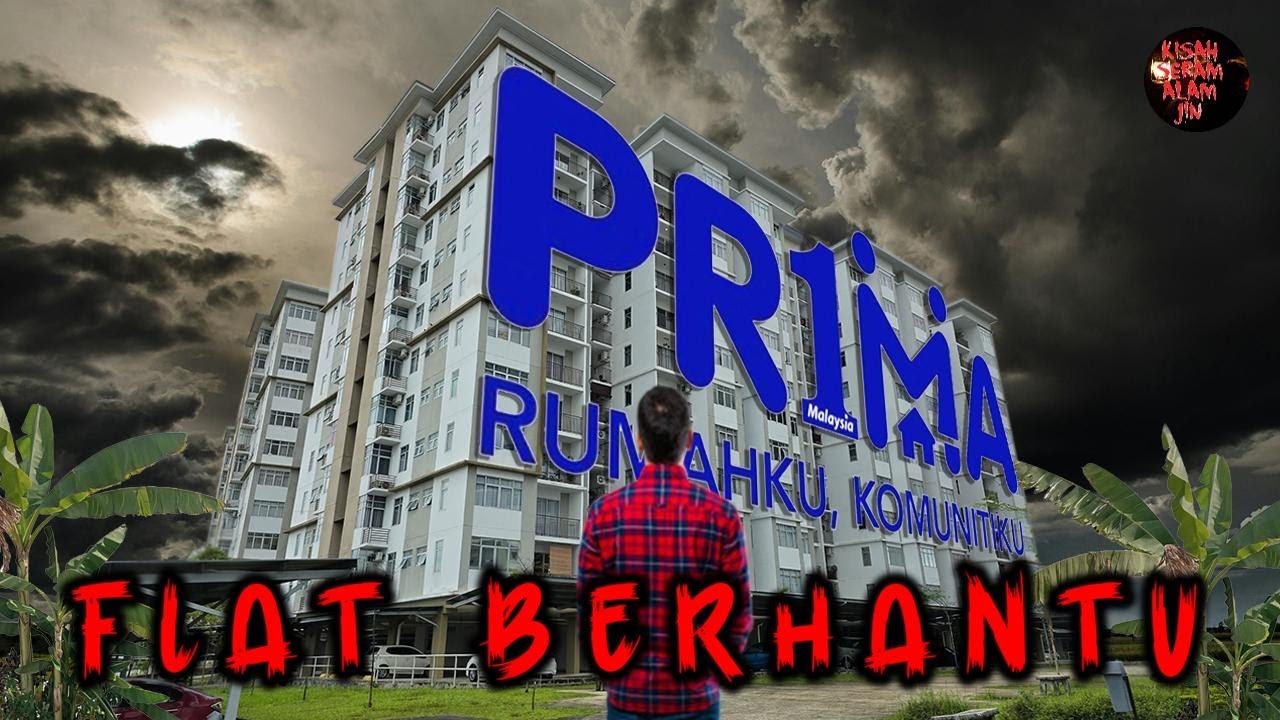 Flat PR1MA BERHANTU - Kisah Benar 2018 PRIMA MALAYSIA