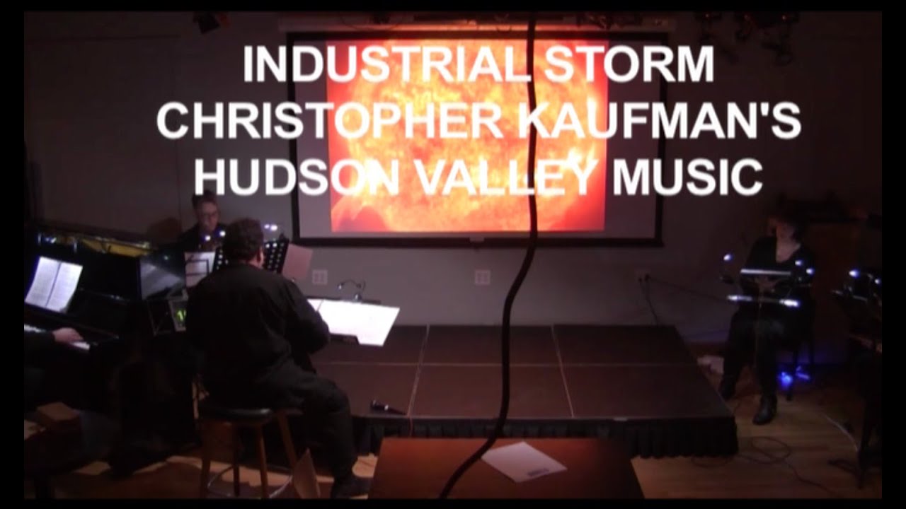 Christopher Kaufman's Hudson Valley Music - Industrial Storm