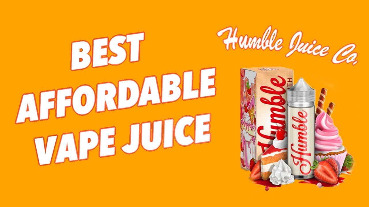 BEST AFFORDABLE VAPE JUICE | Humble Juice Co.