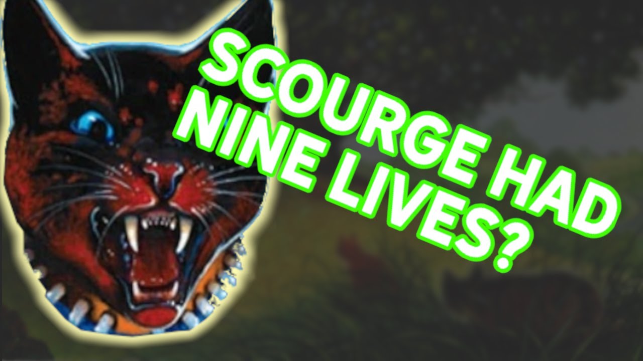 What If Scourge Had Nine Lives?