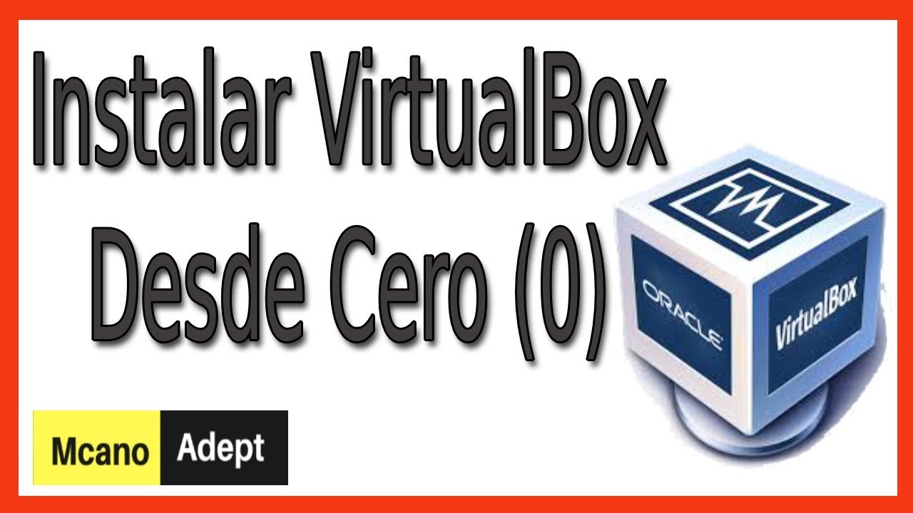 &iquest;COMO DESCARGAR e INSTALAR VIRTUALBOX 5.2? Windows Linux Mac OX