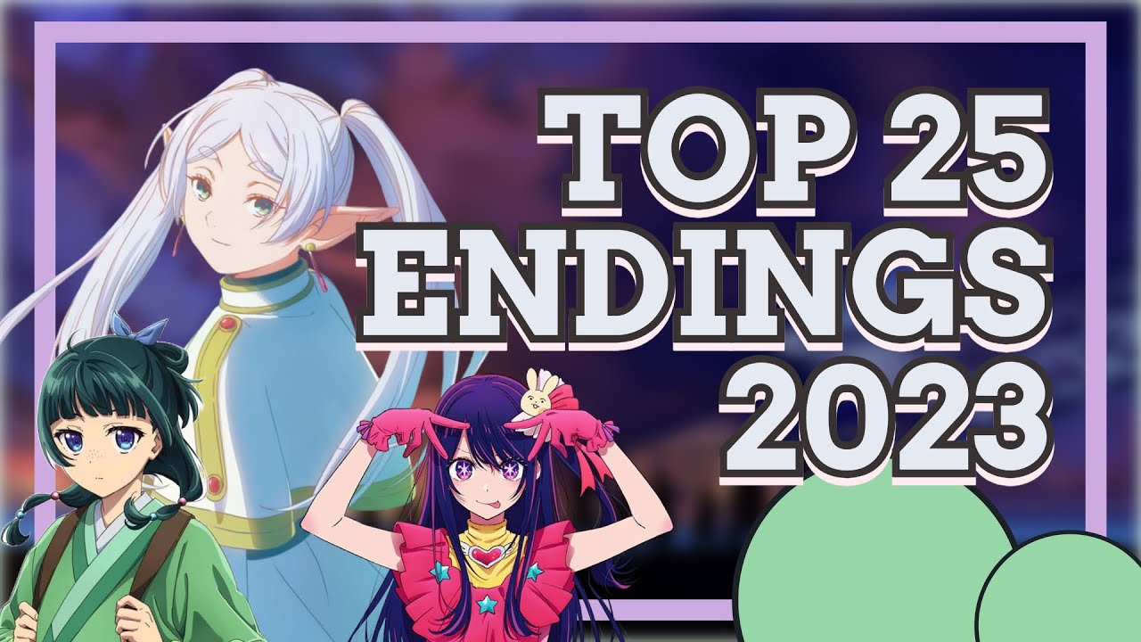 TOP 25 Anime Endings 2023