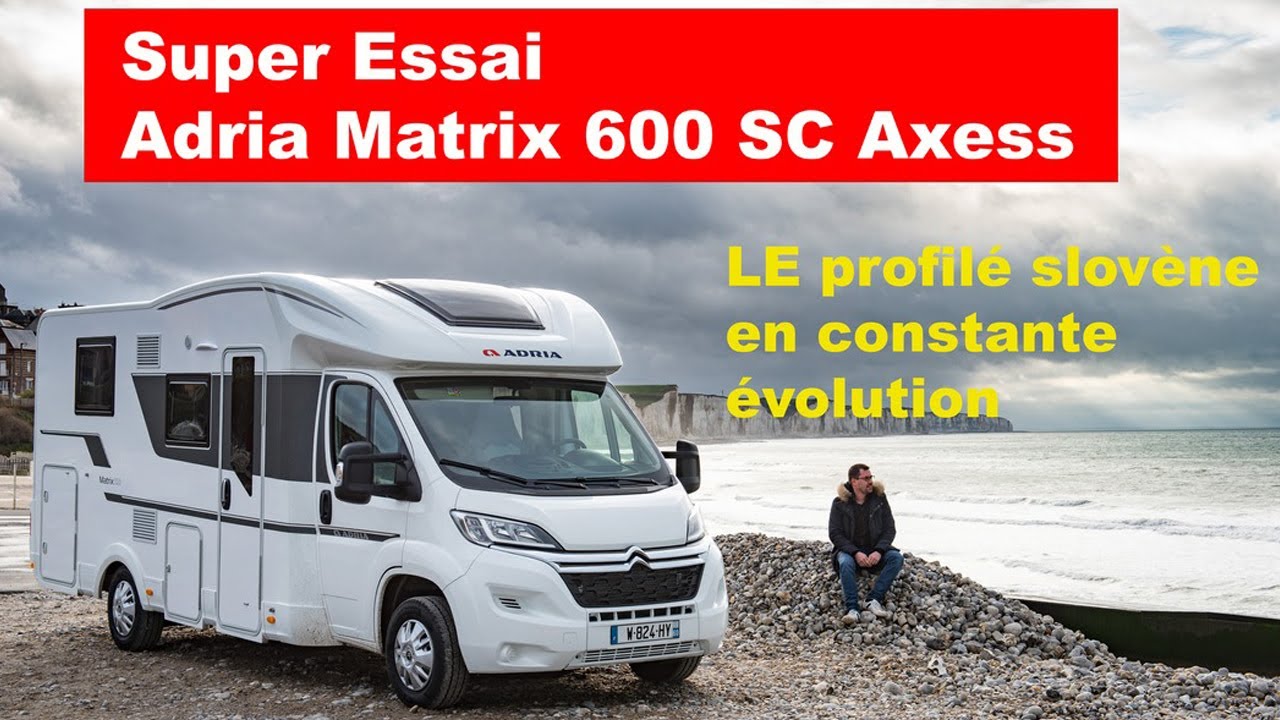 L'Adria Matrix 600 SC Axess à l'essai